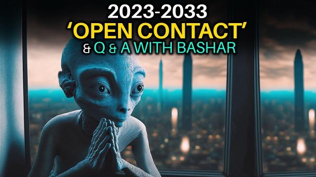 A Major ‘OPEN CONTACT’ to Occur on Earth… Q & A with Bashar of the Essassani Race
