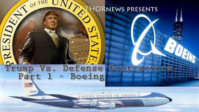Trump Vs. Defense Contractors - Part 1 - Boeing & Air Force One