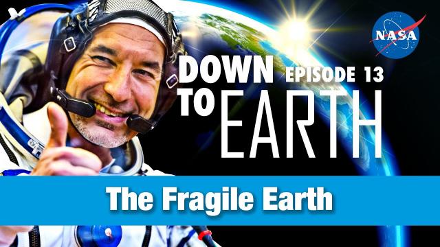 Down to Earth – The Fragile Earth