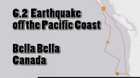 6.2 Earthquake off Pacific Coast, Bella Bella Canada