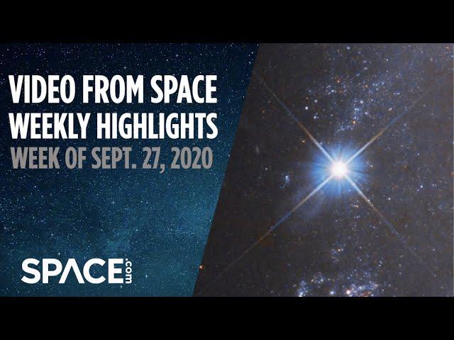 Video from Space - Weekly Highlights: Week of Sept. 27, 2020