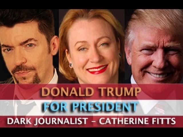 CATHERINE AUSTIN FITTS: DONALD TRUMP FOR PRESIDENT - DARK JOURNALIST