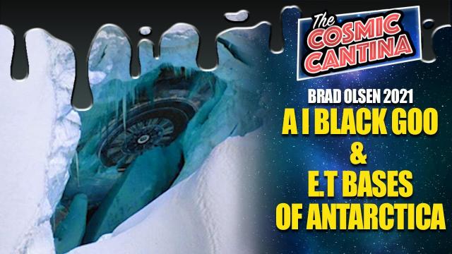 Antarctica's Alien Black Goo, E .T Bases, and Secret Societies... NEW 2021 Brad Olsen