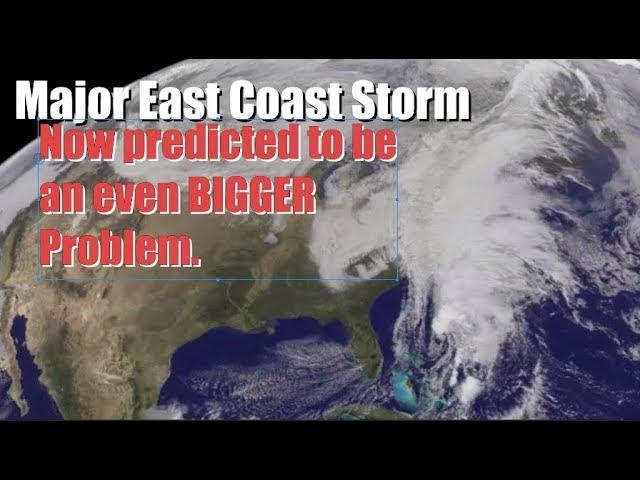 Alert! Danger! Major East Coast Storm more Dangerous than originally forecast!