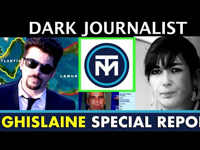 Dark Journalist Ghislaine Maxwell Special Report!