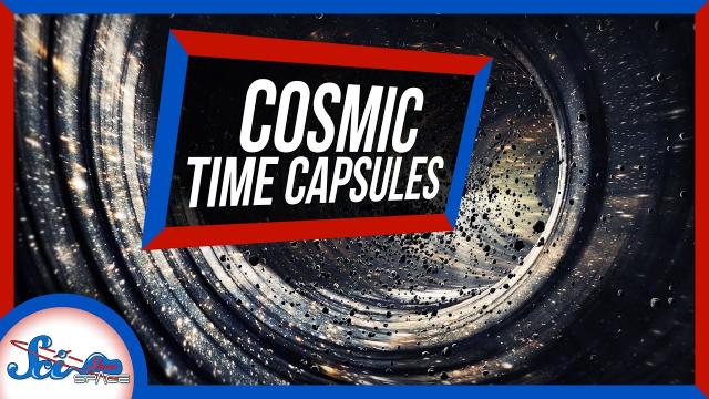 3 Cosmic Time Capsules