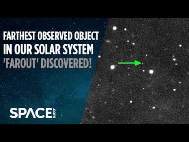 'Farout’ Discovered! Farthest Observed Object In Our Solar System