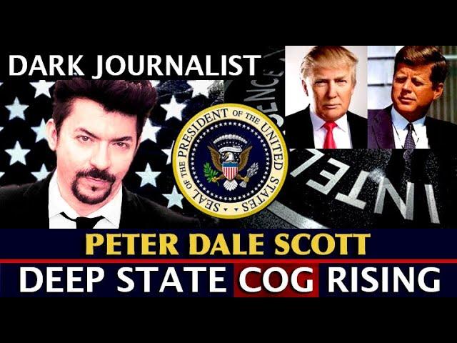 Dark Journalist - Peter Dale Scott: Deep State COG Underworld Rising