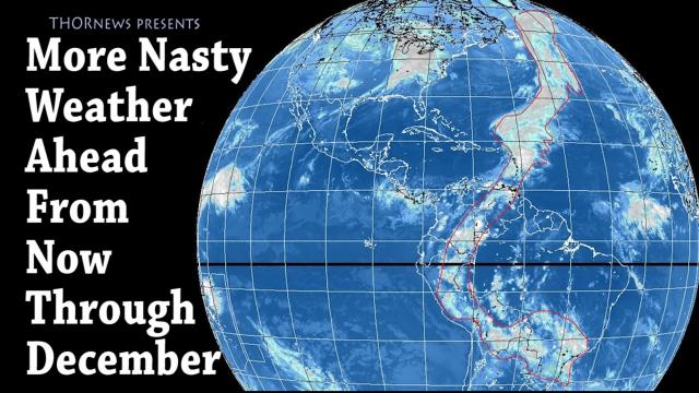 Expect NASTY Weather through December - THORnews Low Fi Weird Weather Watch