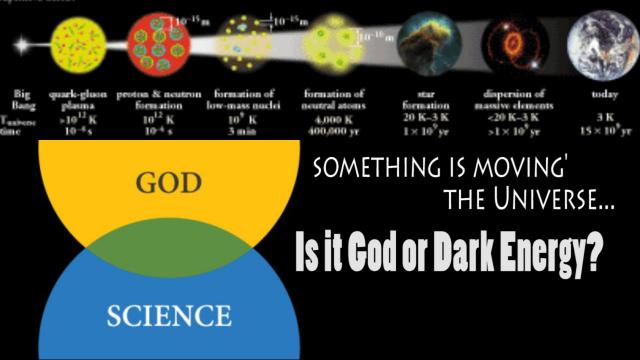 Something is moving the Universe. Is it God or dark energy?