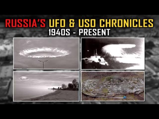 Russia’s BEST UFO & USO Chronicles… Study, Repel, or Capture Uninvited Guests