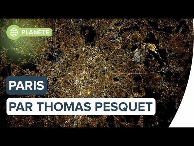 Paris : le monde vu par Thomas Pesquet | Futura