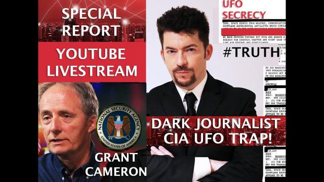 UFO CIA DISCLOSURE: DEEP STATE COVERUP! DARK JOURNALIST & GRANT CAMERON