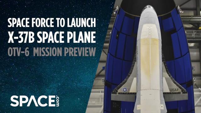 US Space Force to launch X-37B space plane on OTV-6 mission