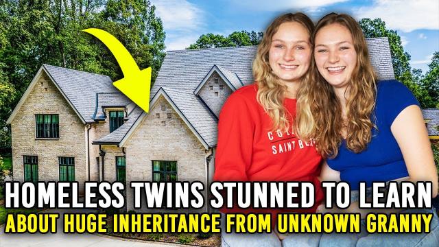 Homeless Twins Stunned to Learn about Huge Inheritance from Unknown Granny