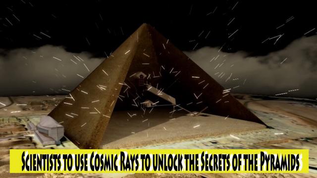 Scientists to unlock the Secrets of the Pyramids with Cosmic Rays