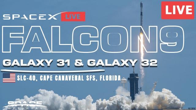 Live: SpaceX to Launch Galaxy 31 & 32 communications satellite #Intelsat