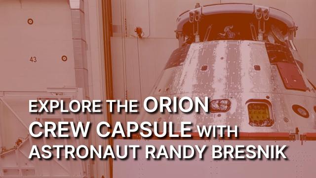 Explore the Orion Crew Capsule with Astronaut Randy Bresnik