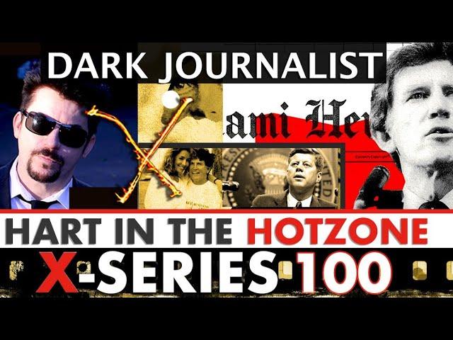 Dark Journalist X-Series 100 Hart In The HotZone: Atlantis/BImini Op And COG Deep State!