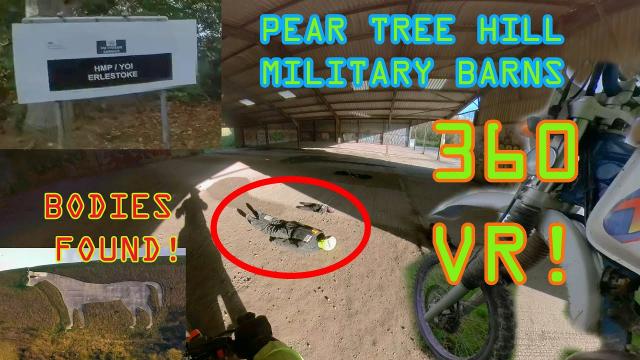 360VR Pear Tree Hill Military Barns ENDURO URBEX