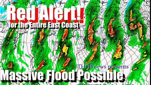Major Red Alert! Severe Flooding possible up East Coast! From Florida to NY to Canada
