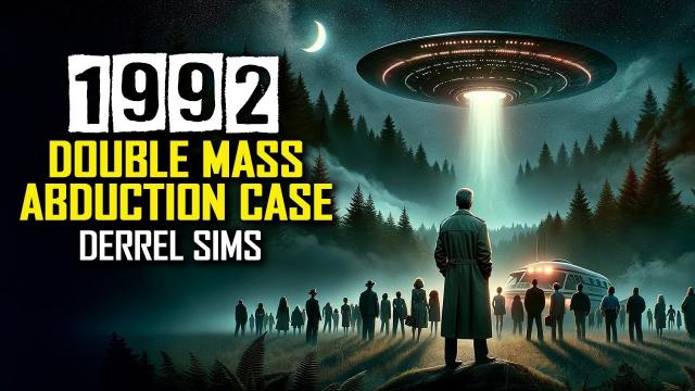 This Was One of the Most Important MASS ALIEN ABDUCTION Case… Derrel Sims Investigates