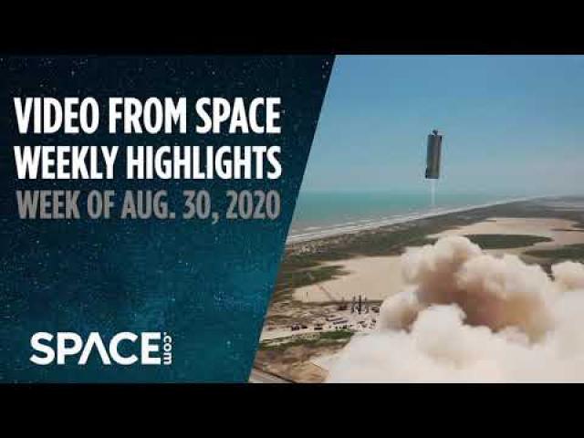 Video from Space - Weekly Highlights: Week of Aug. 30, 2020