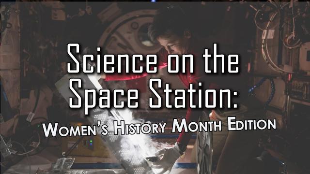 Science on the Space Station: Women's History Month Edition