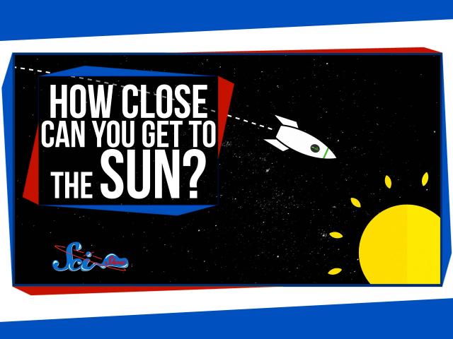 How Close Can You Get To The Sun?