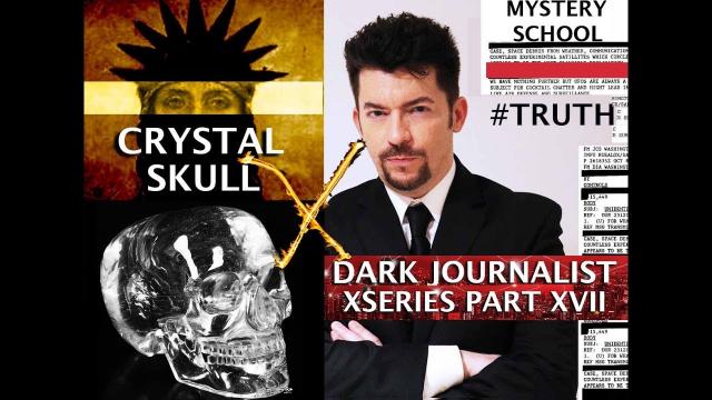 DARK JOURNALIST X SERIES XVII: CRYSTAL SKULL AHRIMAN DEATH CULT & MAYAN 8TH SPHERE SHAMAN!