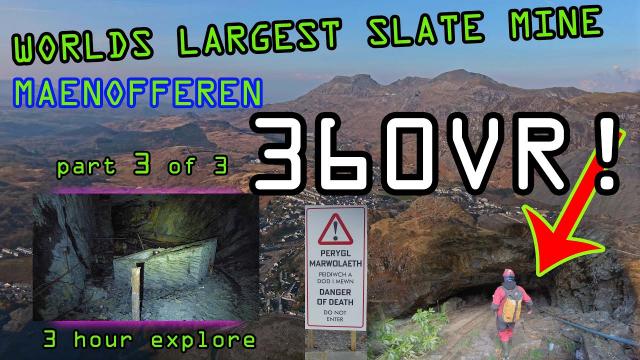 360VR PT3 OF 3 Worlds Largest Slate Mine MAENOFFEREN