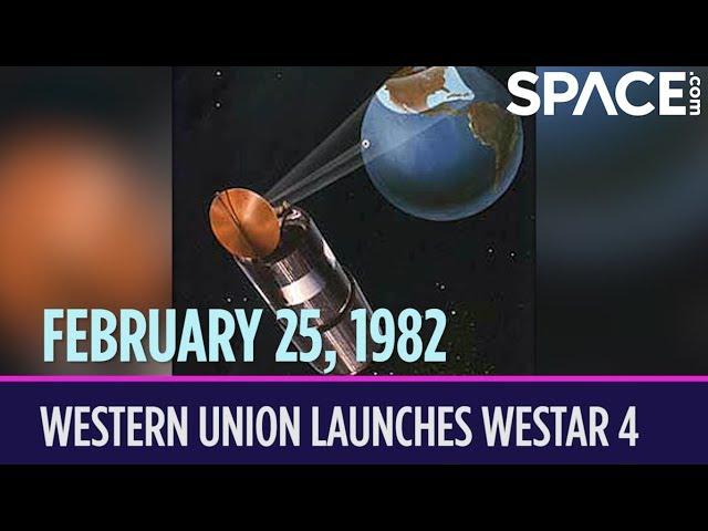 OTD in Space – February 25: Western Union Launches Westar 4 Communications Satellite