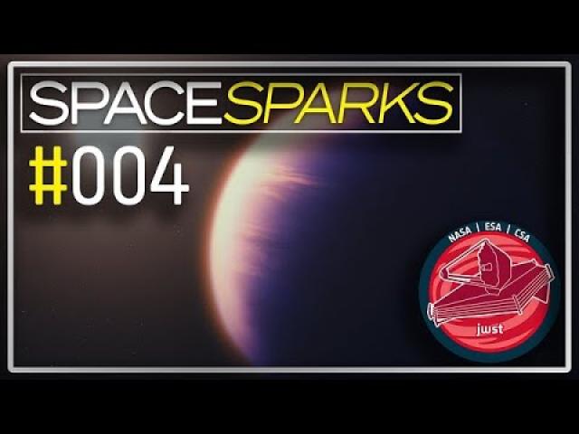 Space Sparks Episode 4: Webb Detects Carbon Dioxide in Exoplanet Atmosphere
