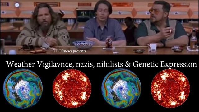 Weather Vigilance, nazis, nihilists & Genetic Expression