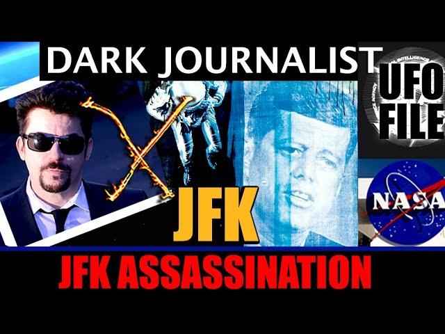 Dark Journalist X-140: JFK Assassination & The UFO File!