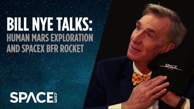 Bill Nye Talks Mars Exploration and SpaceX's BFR Rocket