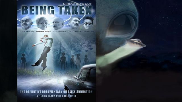 Being Taken... A Definitive Documentary on Alien Abduction... Official Trailer