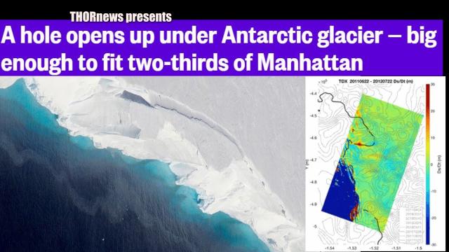A GIANT hole opens up under Antarctic Glacier. Volcanoes?