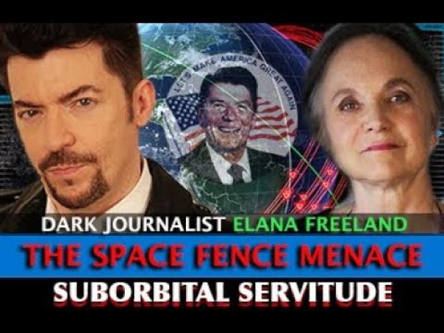 SPACE FENCE MENACE! SUBORBITAL SERVITUDE - DARK JOURNALIST & ELANA FREELAND