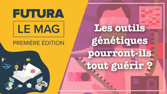 Les outils génétiques pourront-ils bientôt tout guérir ? | Futura