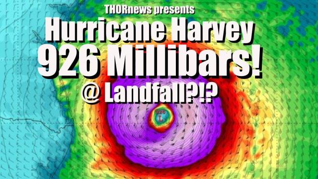 SUPER DANGEROUS Hurricane Harvey - 926 Millibars at Landfall ?!?
