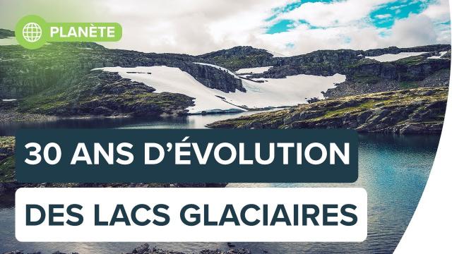 Regardez comment le volume des lacs glaciaires a explosé en 30 ans ! | Futura