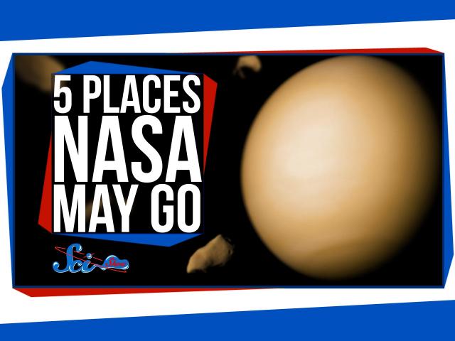 5 Places NASA May Go to Next