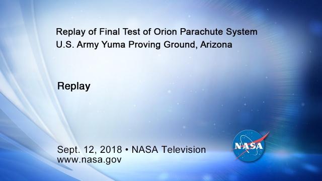Final Orion Parachute Test for Missions with Astronauts