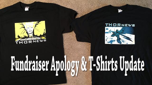 THORnews Fundraiser Apology & T-Shirts Update