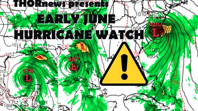 This is an official Early June Hurricane Watch for Gulf & East Coast.