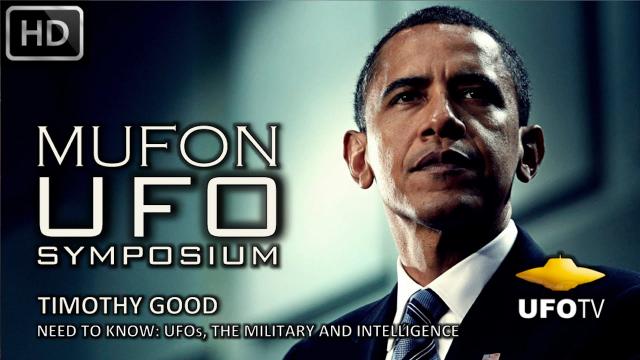 NEED TO KNOW: UFOs, THE MILITARY, AND INTELLIGENCE – MUFON SYMPOSIUM – Timothy Good