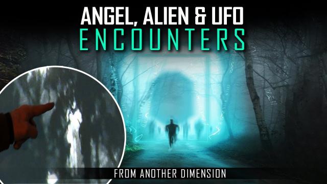 Angel, Alien and UFO Encounters from Another Dimension Captured on Cameras FULL DOCUMENTARY