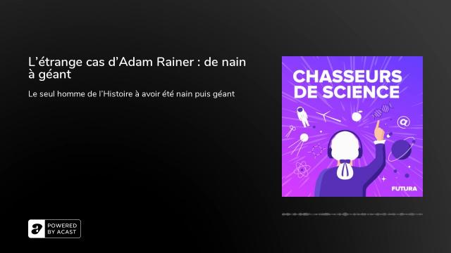 L'étrange cas d’Adam Rainer : de nain à géant