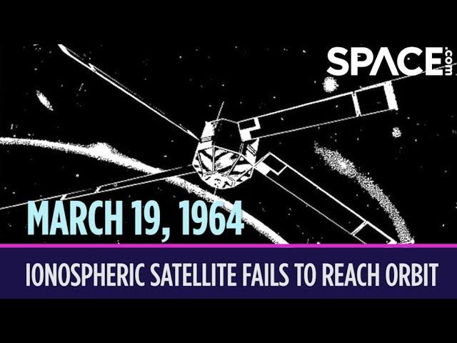 OTD in Space – March 19: Ionospheric Satellite Fails to Reach Orbit